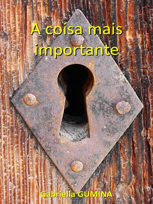 Title details for A coisa mais importante by Gabriella Gumina - Available